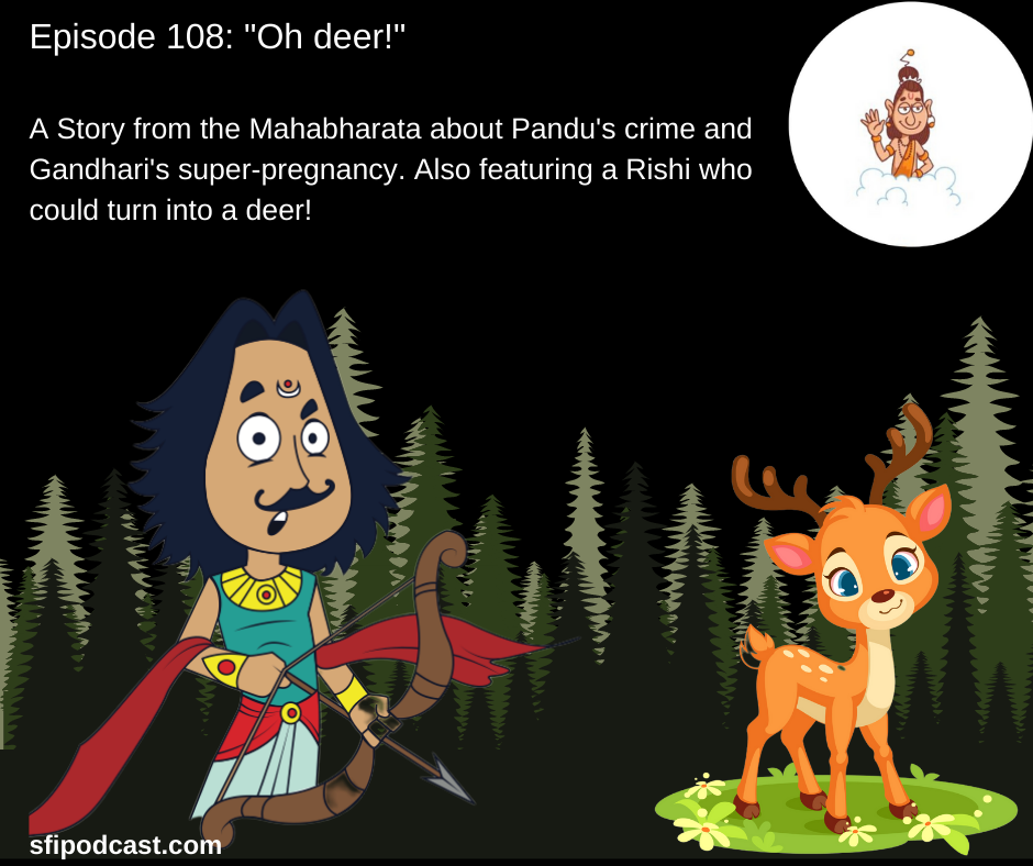Episode 108 – Mahabharata – Oh deer! - Stories From India