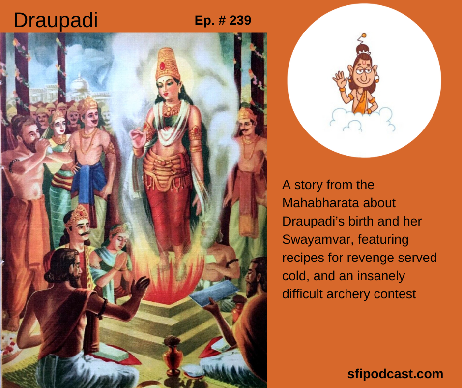 Draupadi and her birth from the sacrificial flames 